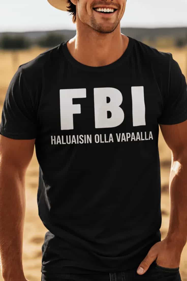 Hauska t-paita FBI vapaalla – FBI HALUAISIN OLLA