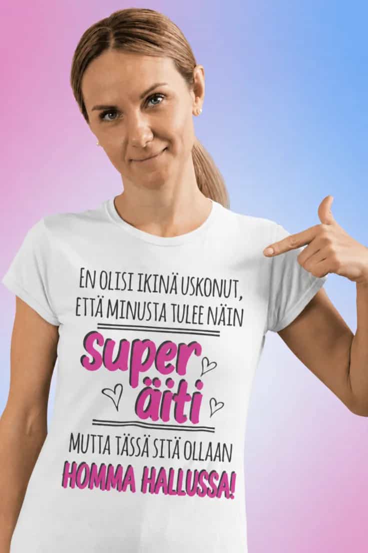Hauska t-paita Äiti hoitaa homman – Super äiti