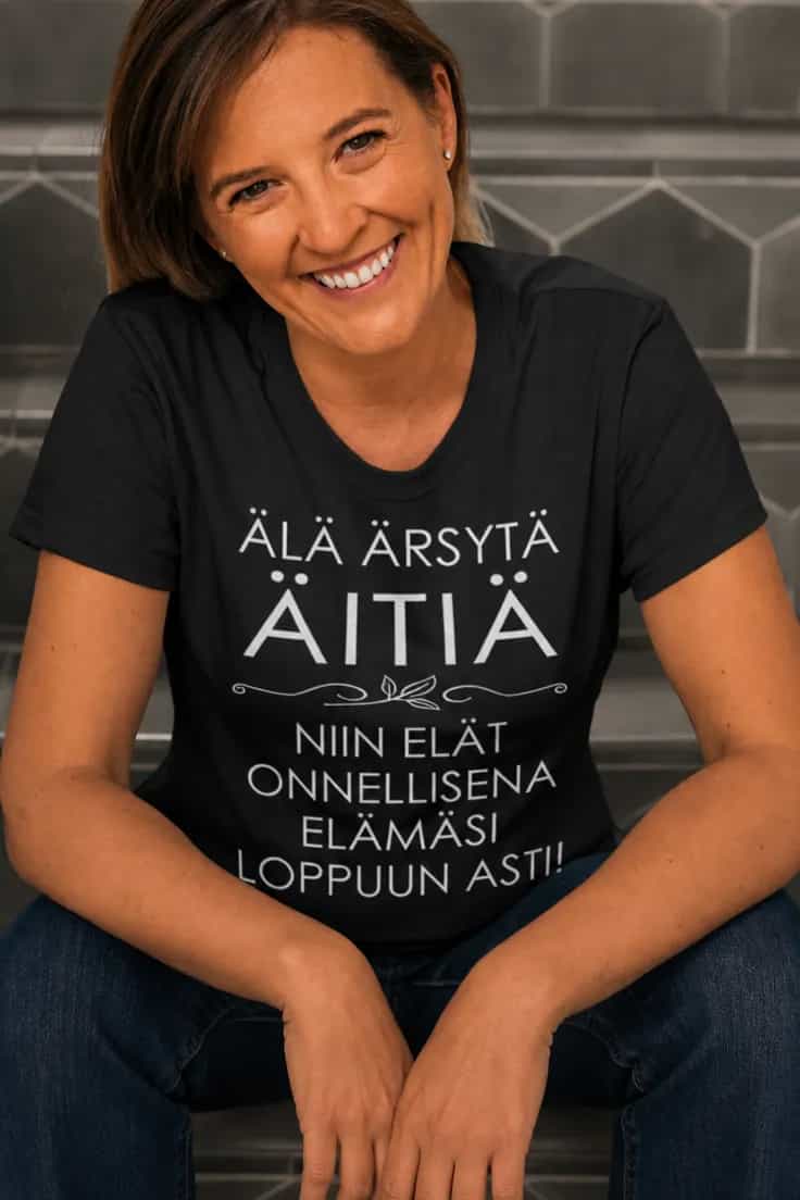 Hauska t-paita Älä ärsytä äitiä – ÄLÄ ÄRSYTÄ ÄITIÄ
