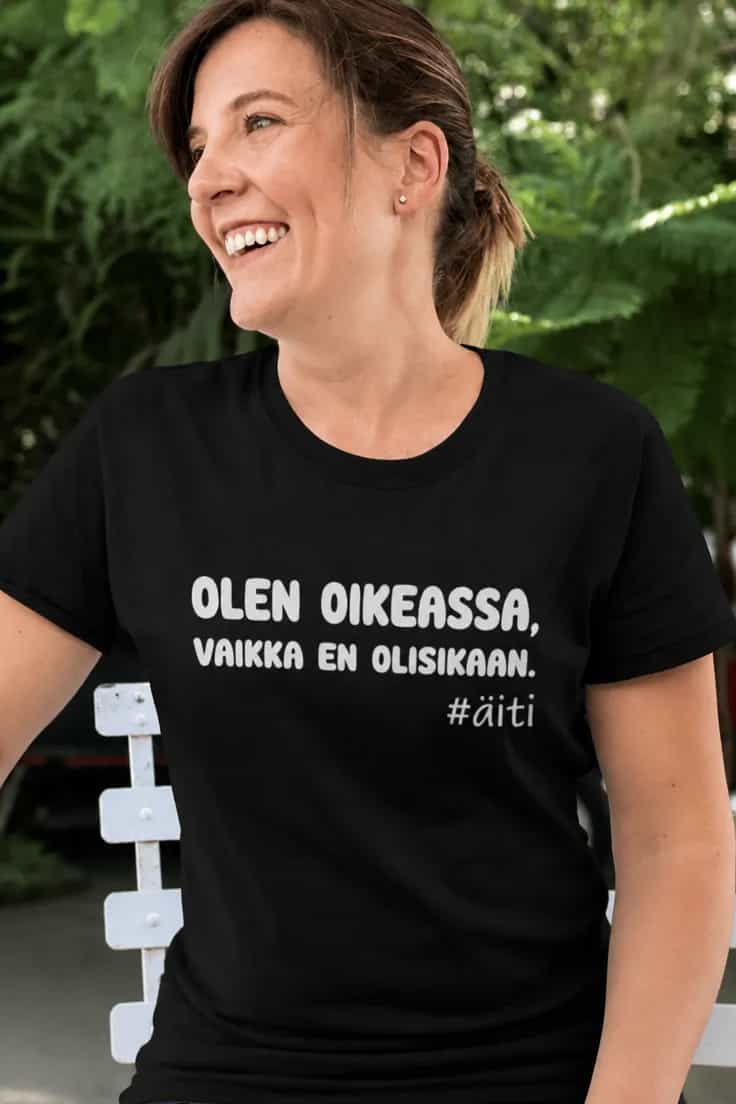 Hauska t-paita Olen oikeassa – #äiti