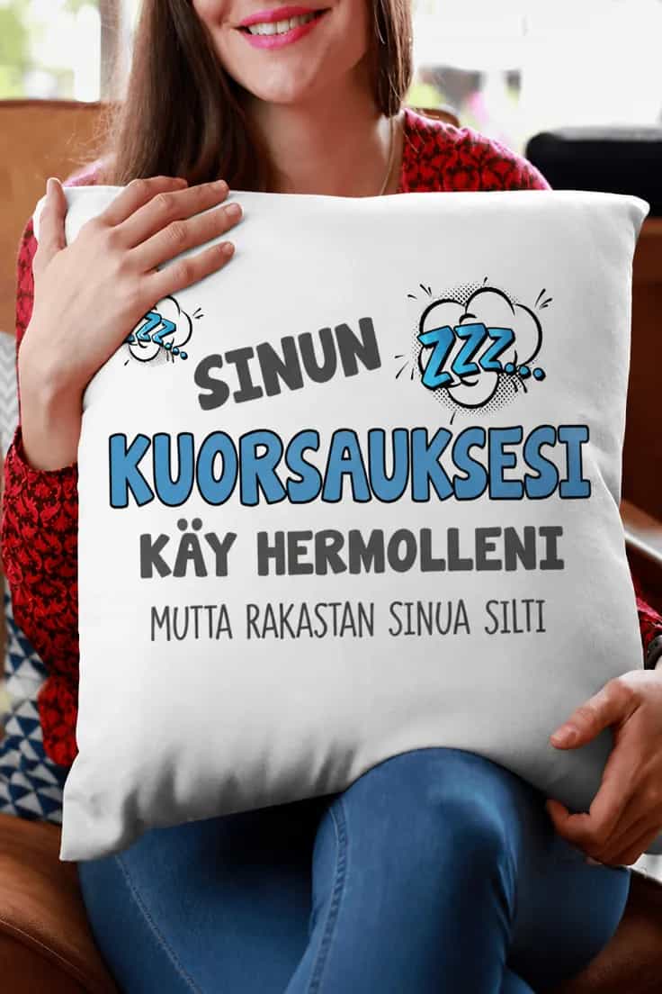 Koristetyyny Kuorsaus käy hermoille – SINUN