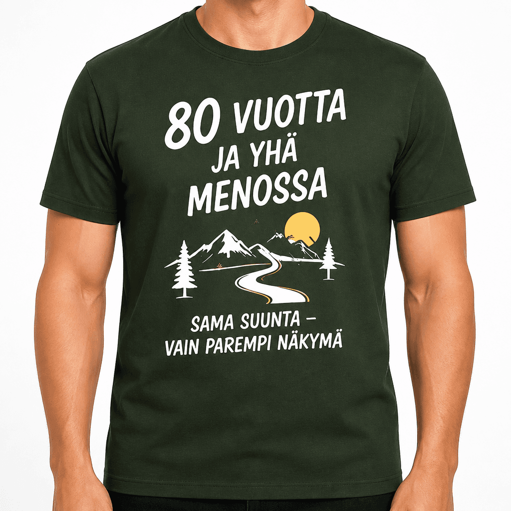 T-paita 80-vuotiaalle – 80 vuotta ja yhä menossa sama suunta – vain parempi näkymä