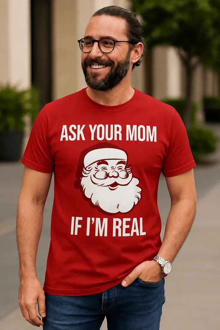 Hauska t-paita Ask your mom – ASK YOUR MOM IF I'M REAL