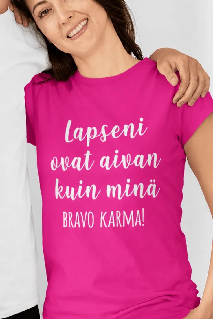 Hauska t-paita Bravo karma – Lapseni ovat aivan kuin