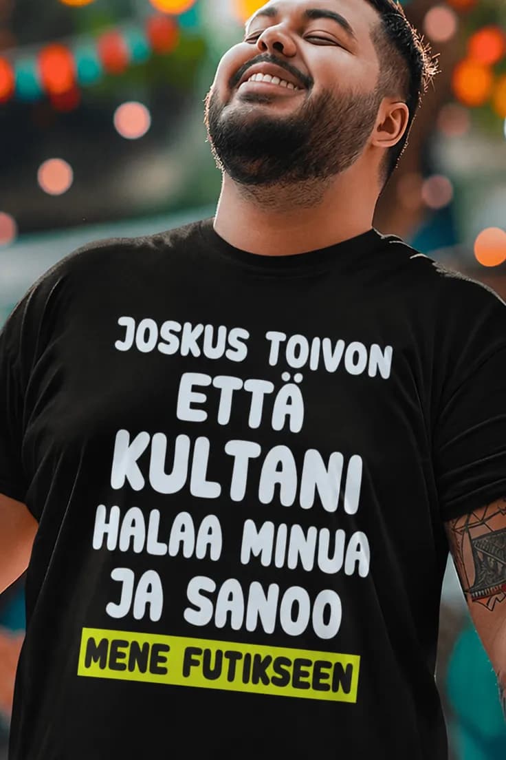 Hauska t-paita Mene futikseen – JOSKUS TOIVON