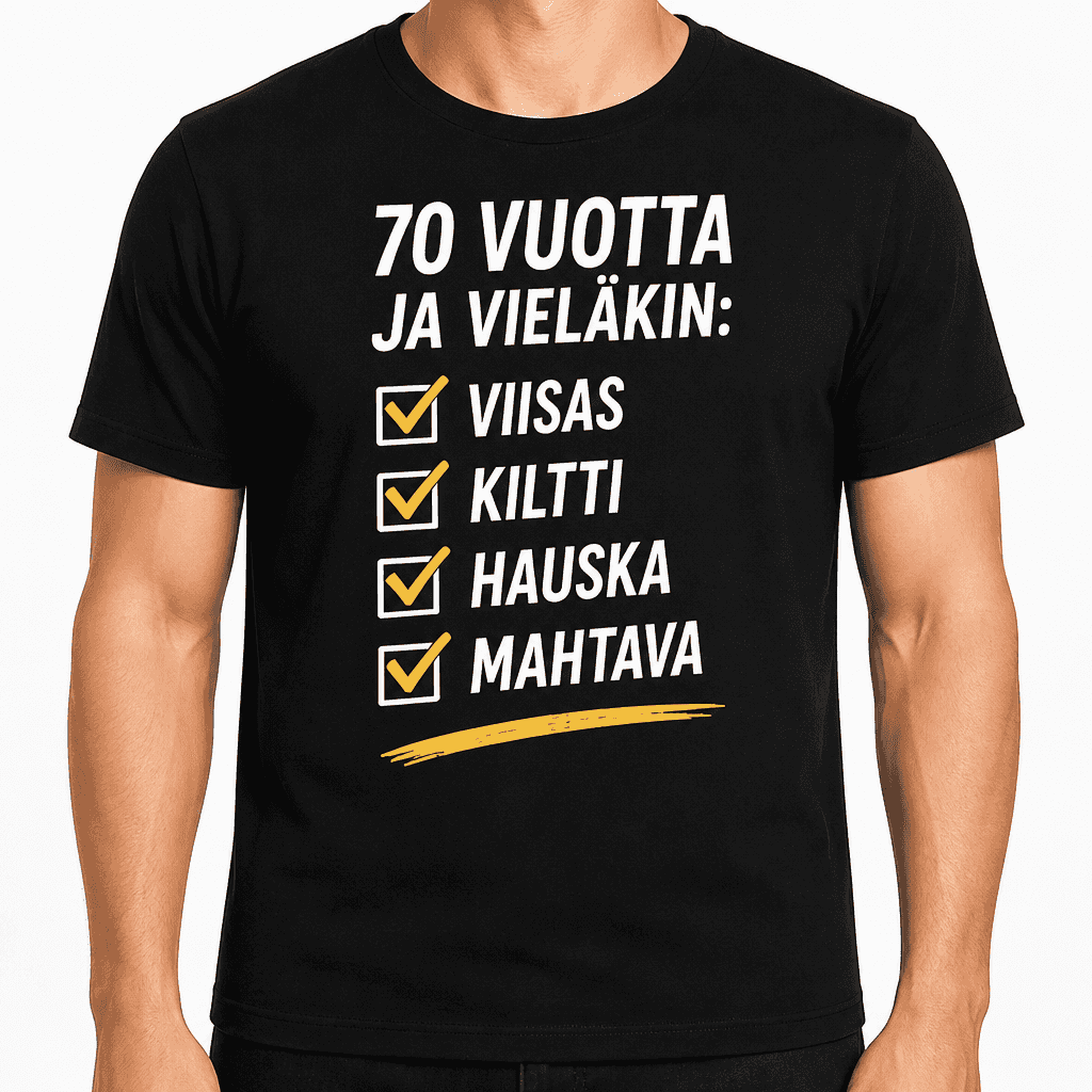 T-paita 70-vuotiaalle â 70 vuotta ja vielĂ€kin: viisas kiltti hauska mahtava