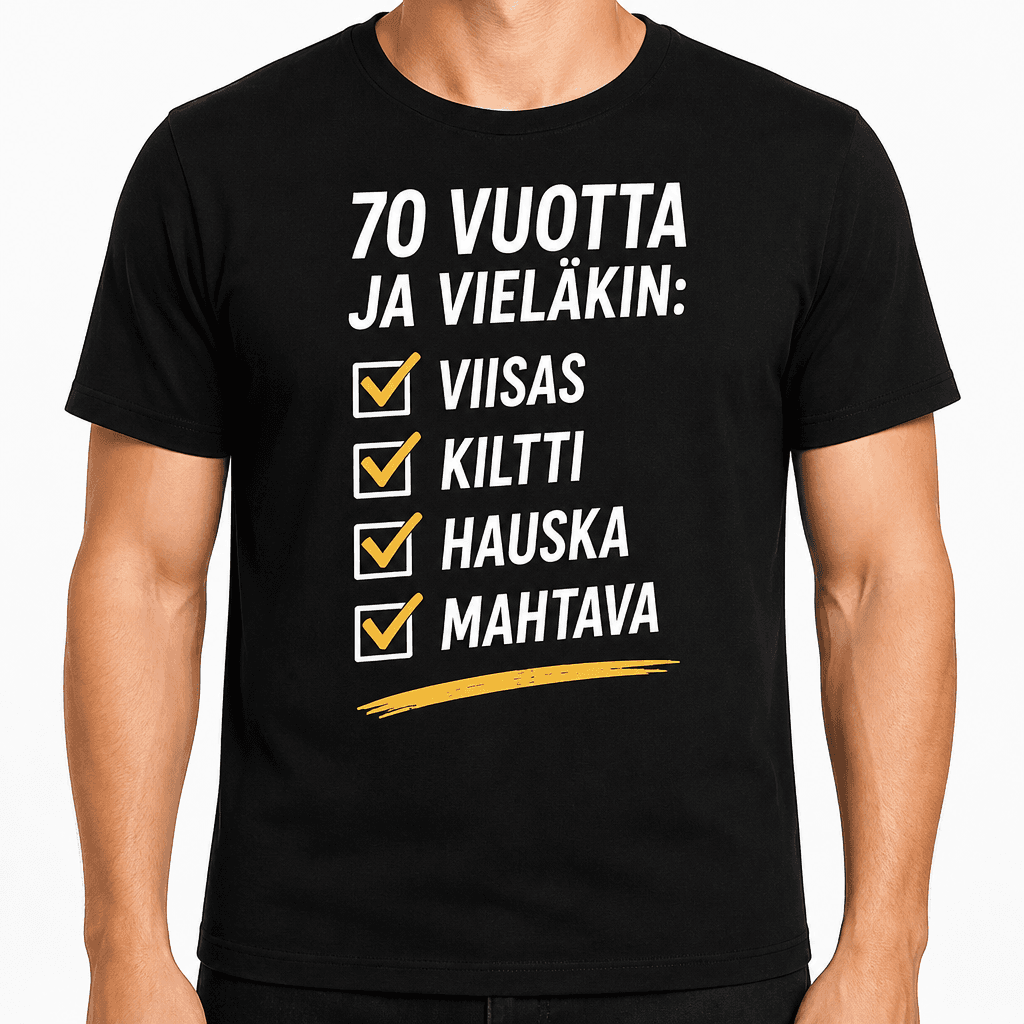 T-paita 70-vuotiaalle – 70 vuotta ja vieläkin: viisas kiltti hauska mahtava