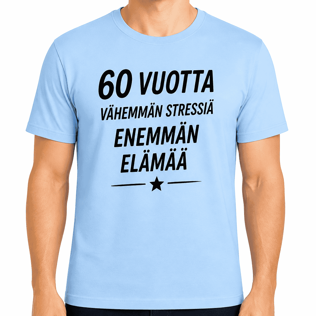 T-paita 60-vuotiaalle â 60 vuotta vĂ€hemmĂ€n stressiĂ€ enemmĂ€n elĂ€mÀÀ