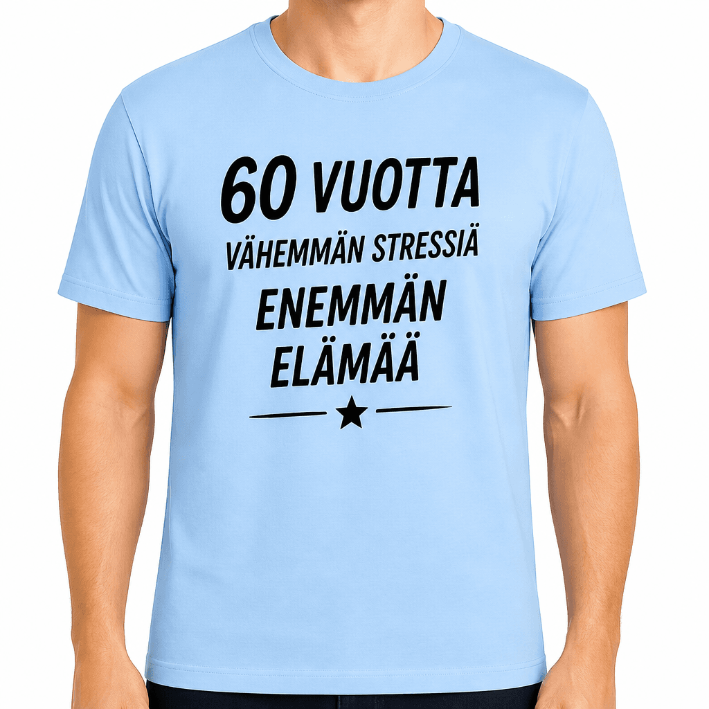 T-paita 60-vuotiaalle – 60 vuotta vähemmän stressiä enemmän elämää