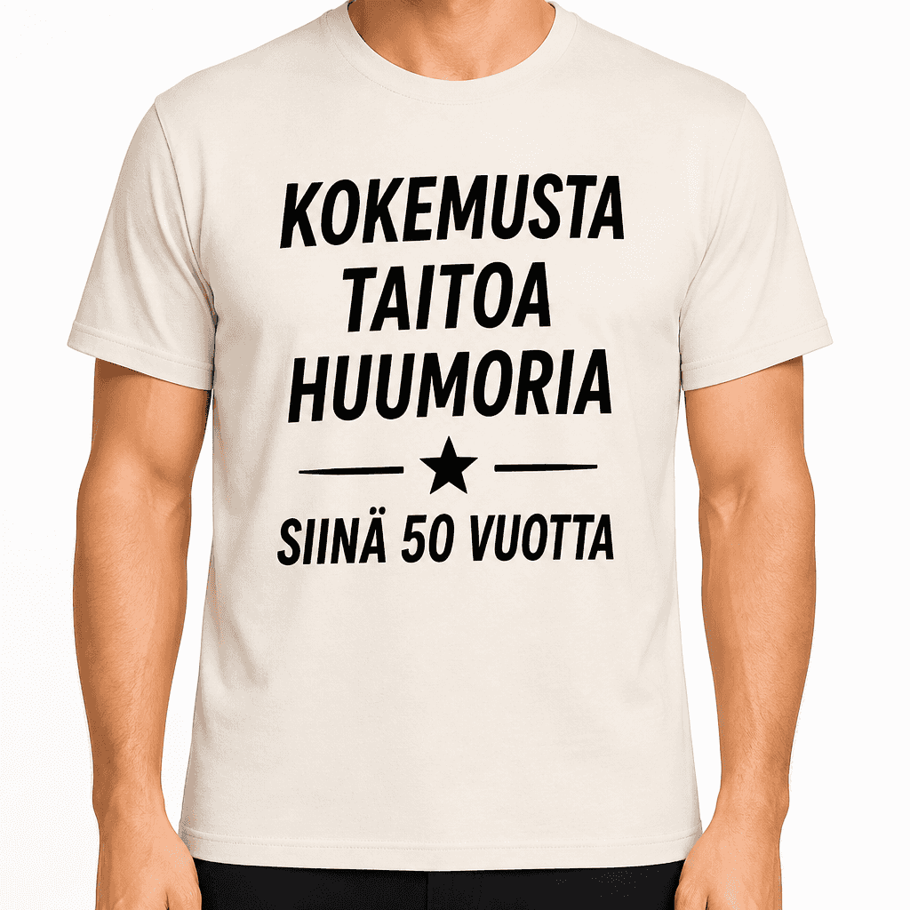 T-paita 50-vuotiaalle – Kokemusta taitoa huumoria siinä 50 vuotta