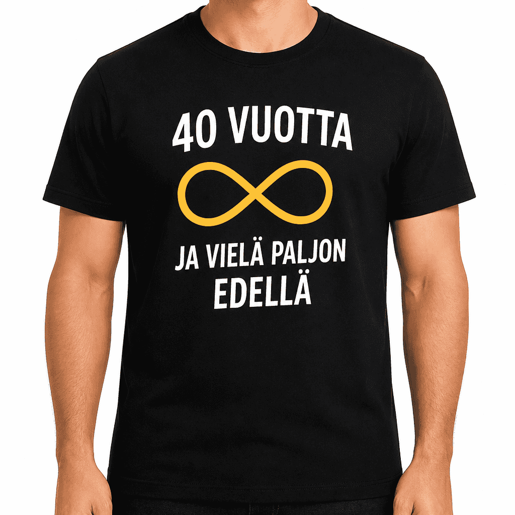 T-paita 40-vuotiaalle – 40 vuotta ja vielä paljon edellä