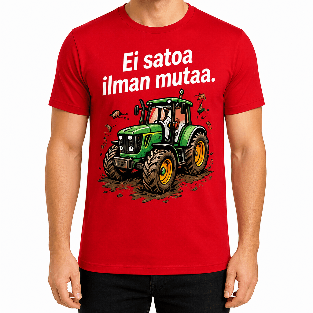 Maatilan T-paita – Ei satoa ilman mutaa.