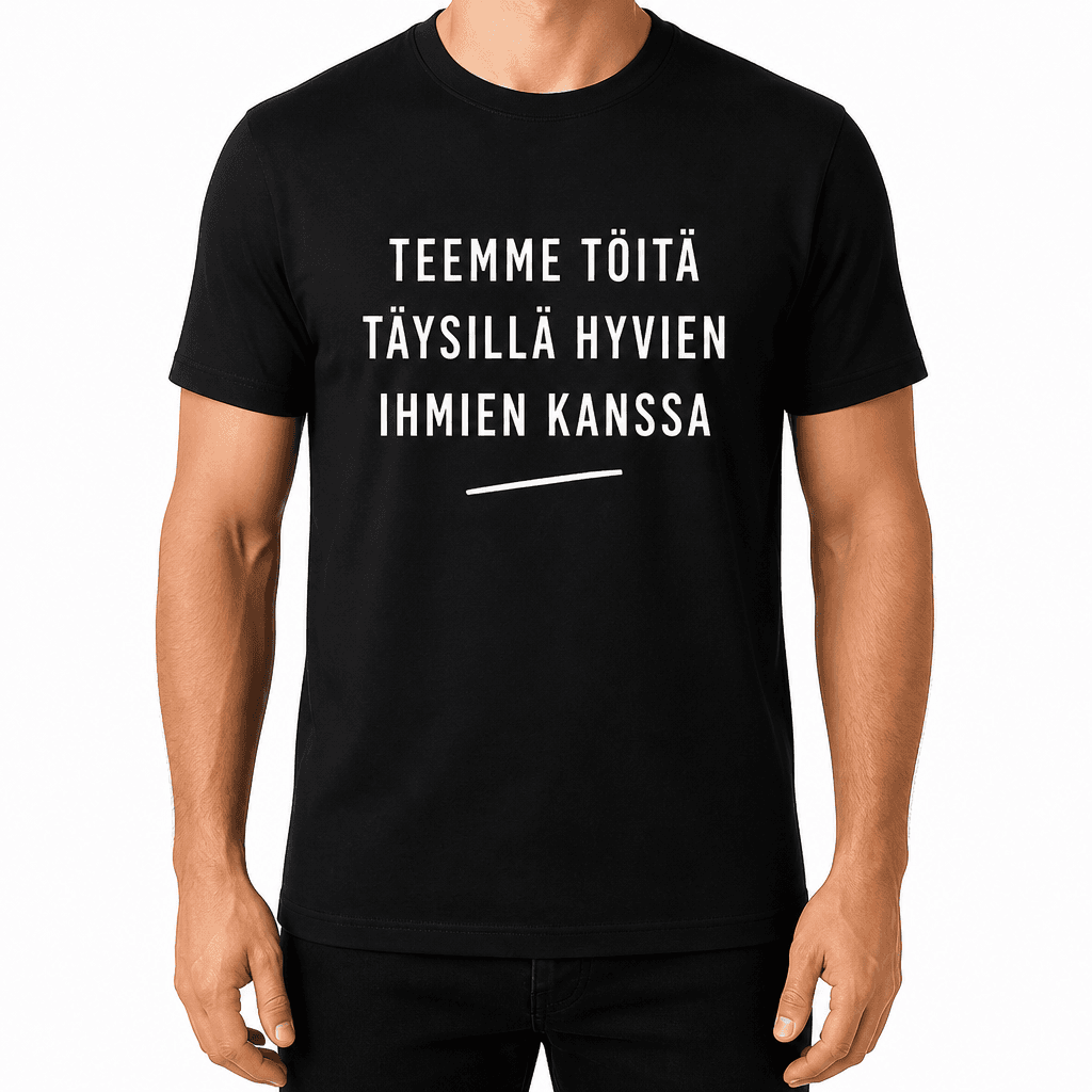 Työkaveri-T-paita – TEEMME TÖITÄ TÄYSILLÄ HYVIEN IHMIEN KANSSA