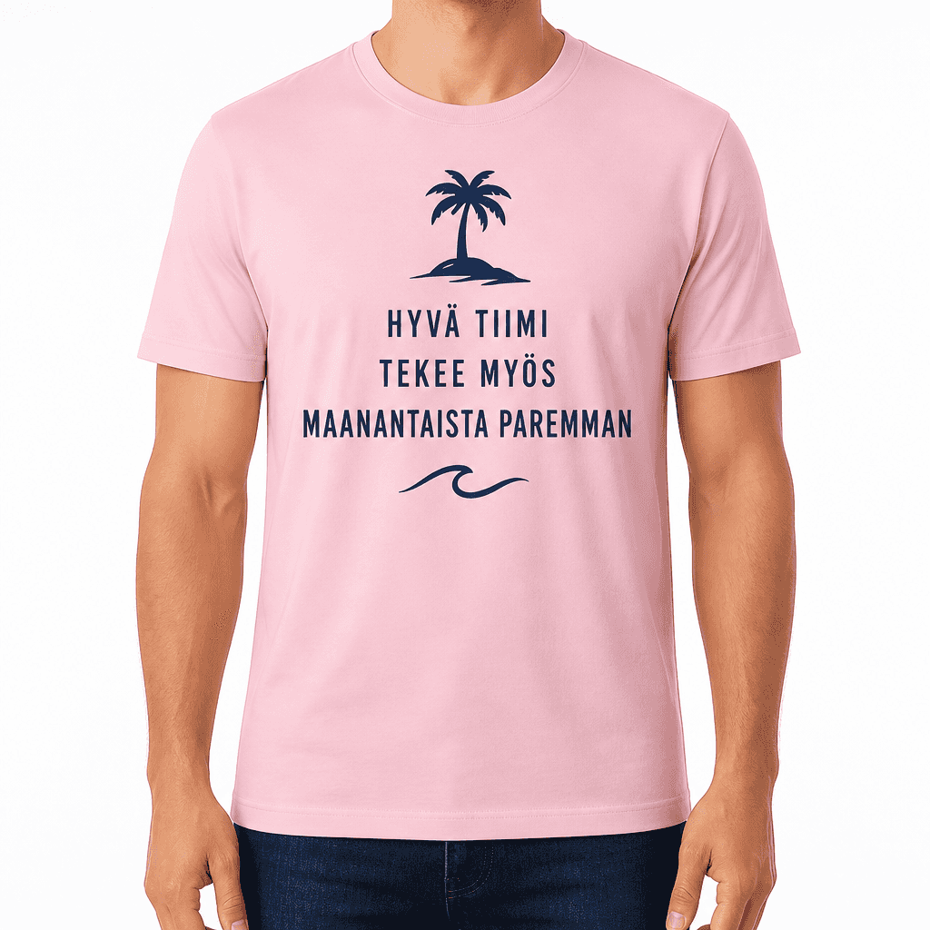 Työkaveri-T-paita – HYVÄ TIIMI TEKEE MYÖS MAANANTAISTA PAREMMAN