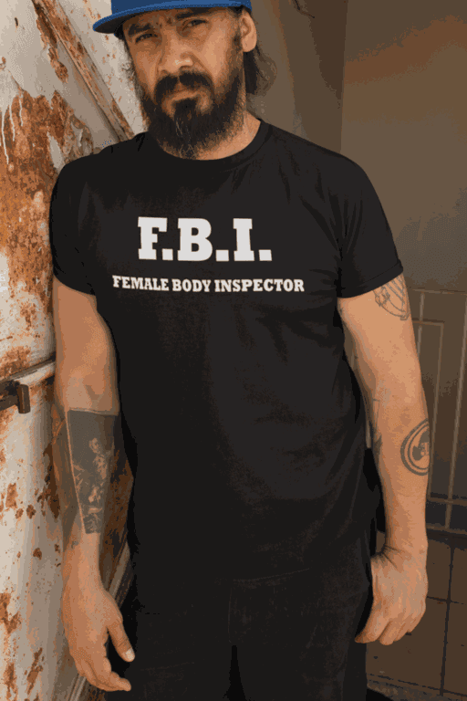 F.B.I. FEMALE BODY INSPECTOR - T-paita