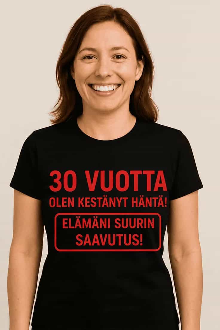 Hauska t-paita 30 vuotta häntä kestänyt