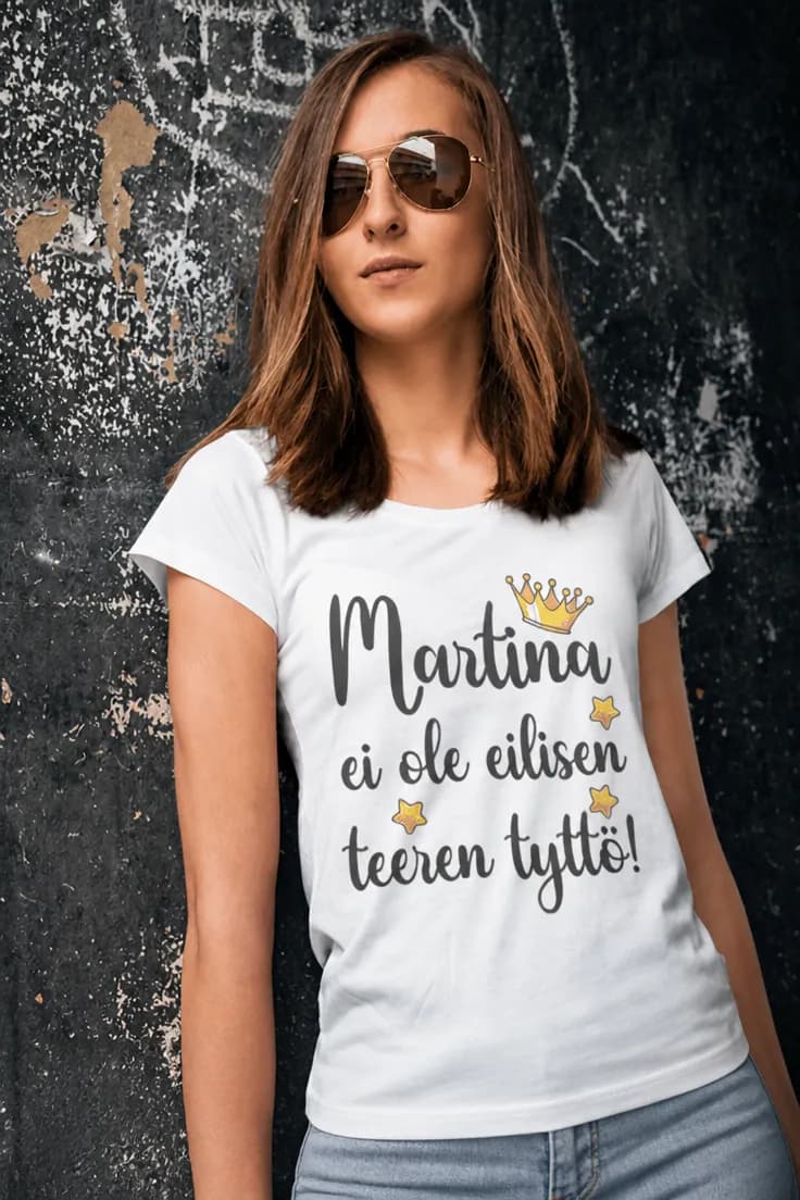 Hauska t-paita Ei eilisen teeren nimellä – Martina