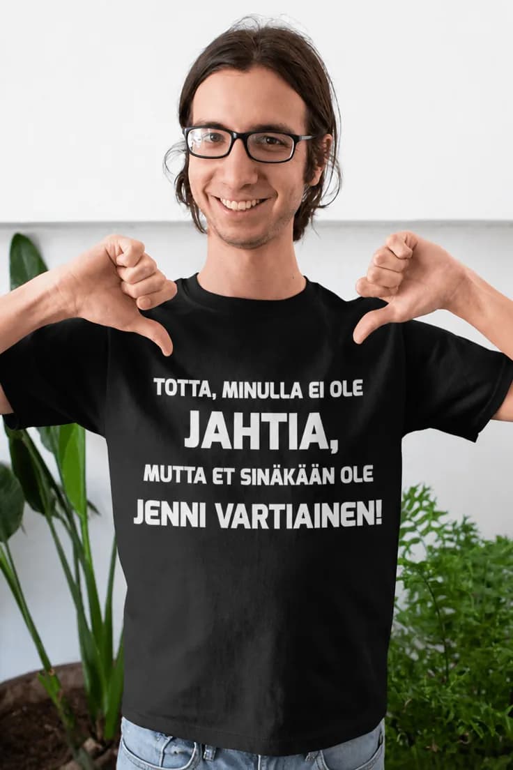 Hauska t-paita Ei jahtia – TOTTA, MINULLA EI OLE