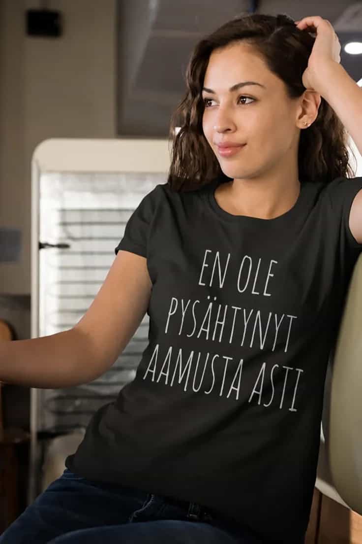 Hauska t-paita En ole pysähtynyt aamusta