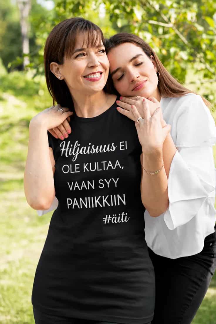 Hauska t-paita Hiljaisuus ei ole kultaa #äiti