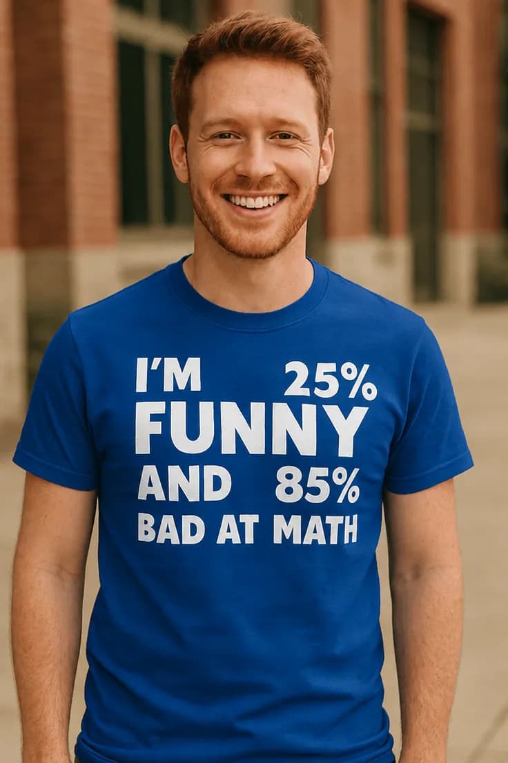 Hauska t-paita Huono matematiikassa - I'M 25% FUNNY
