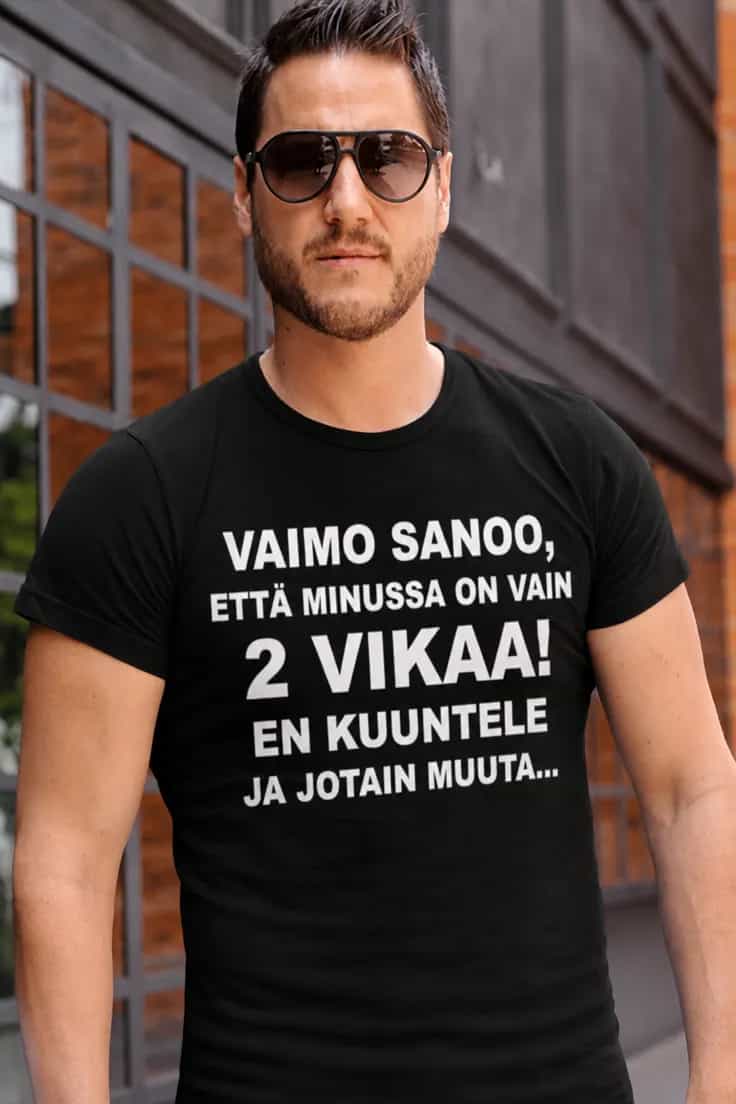 Hauska t-paita Kaksi vikaa – VAIMO SANOO, ETTÄ