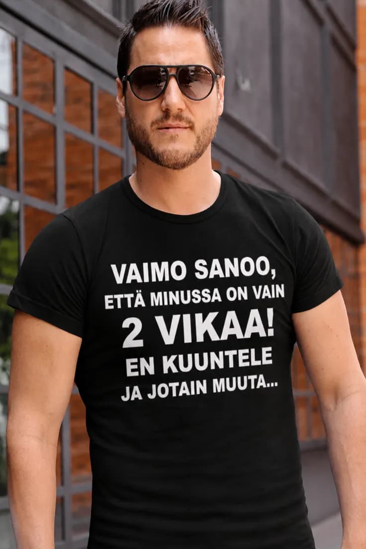 Hauska t-paita Kaksi vikaa – VAIMO SANOO, ETTÄ