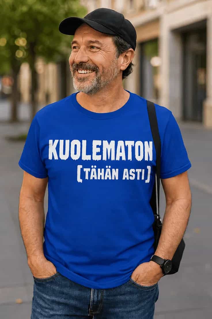 Hauska t-paita Kuolematon tähän asti