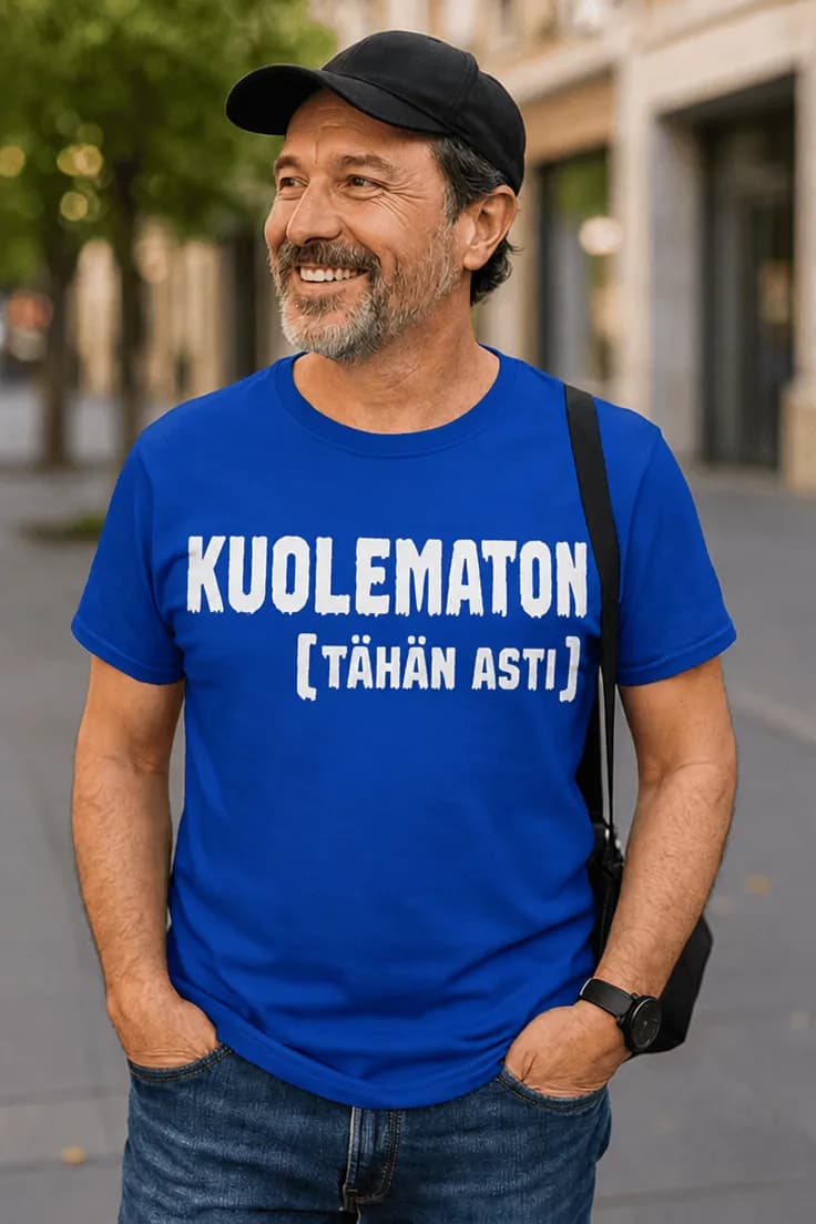 Hauska t-paita Kuolematon tähän asti