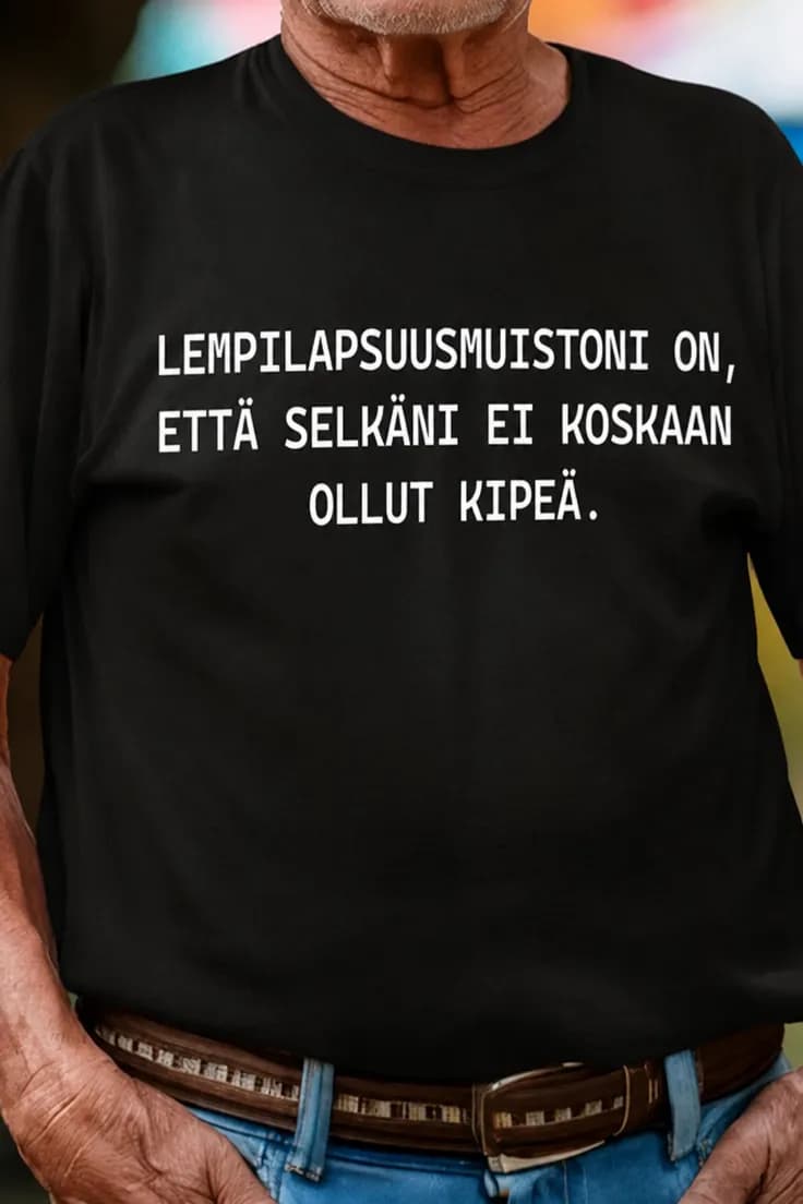 Hauska t-paita Lapsuusmuisto ilman selkäkipua