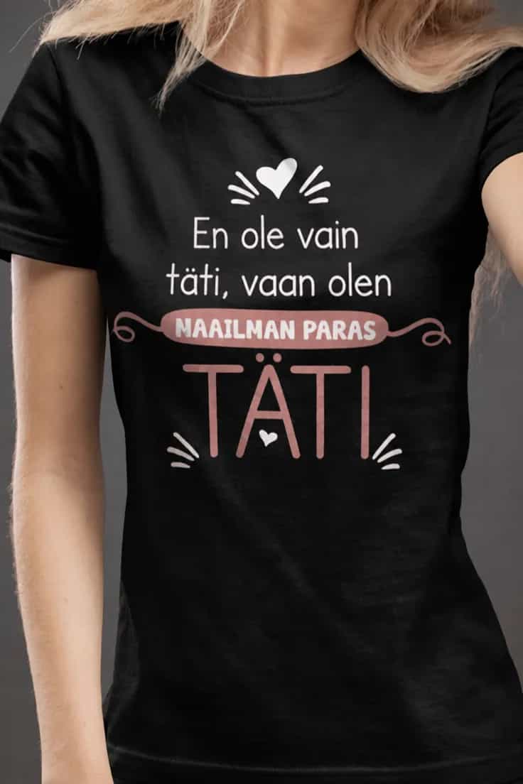 Hauska t-paita Maailman paras täti – En ole vain