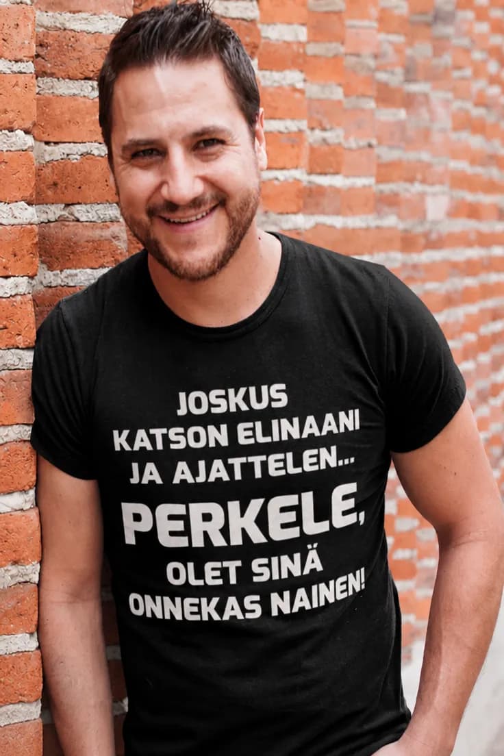 Hauska t-paita Olet sinä onnekas nimellä