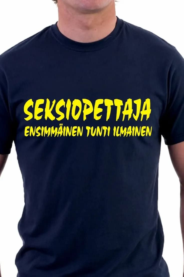 Hauska t-paita Seksiopettaja eka tunti ilmainen