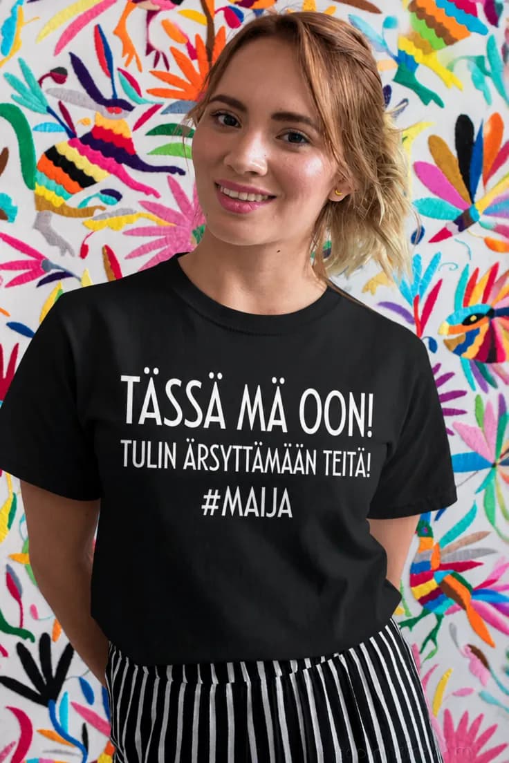 Hauska t-paita Tulin ärsyttämään nimellä
