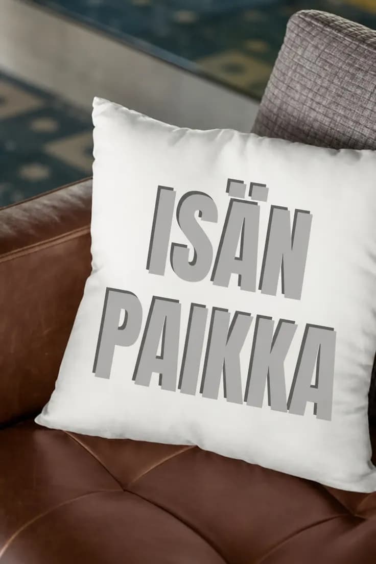 Koristetyyny Isän paikka – ISÄN PAIKKA