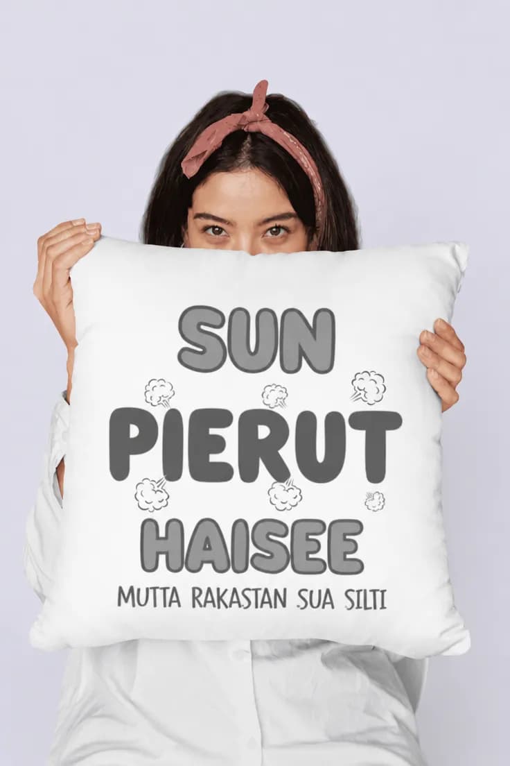 Koristetyyny Pierut haisee mutta rakastan