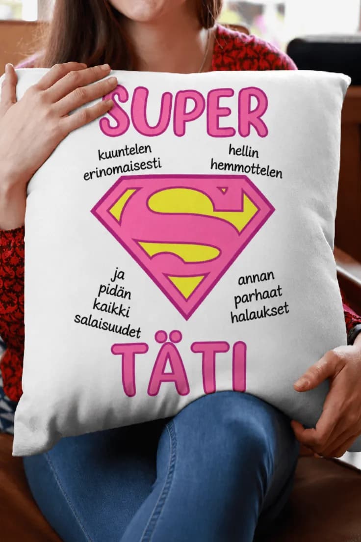 Koristetyyny Super täti – SUPER kuuntelen erinomaisesti