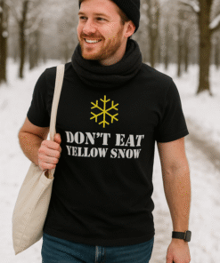 DON'T EAT YELLOW SNOW - T-paita