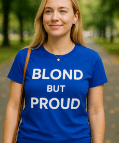 BLOND BUT PROUD - T-paita
