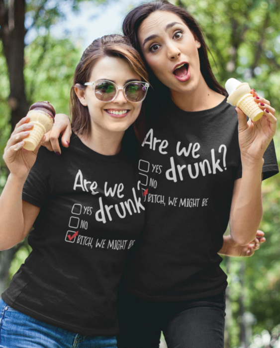 Are We Drunk - T-paita