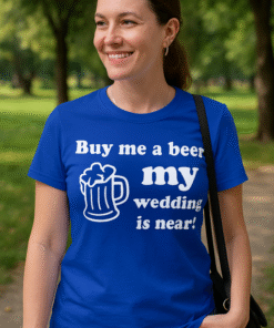 Buy me a beer my wedding is near! - T-paita