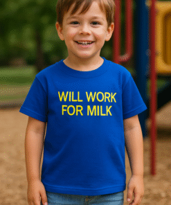 WILL WORK FOR MILK - T-paita