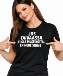 Hauska t-paita: Jos taivaassa ei ole mustikoita, en mene sinne