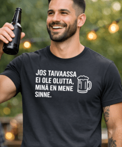 Hauska t-paita: Jos taivaassa ei ole olutta, minä en mene sinne