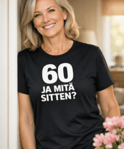 Hauska t-paita 60 ja mitä sitten?