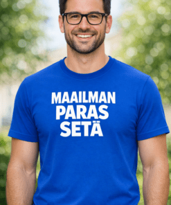 Hauska t-paita ”MAAILMAN PARAS SETÄ”