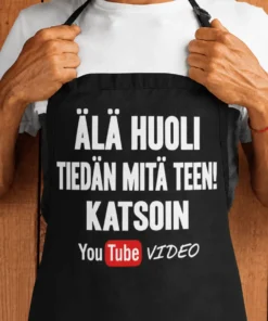 Esiliina Älä huoli tiedän mitä teen hauskalla You Tube -aiheisella painatuksella