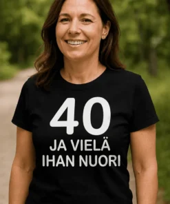 Hauska t-paita 40 ja yhä nuori lahjaksi, tekstillä 40 JA VIELÄ IHAN NUORI.