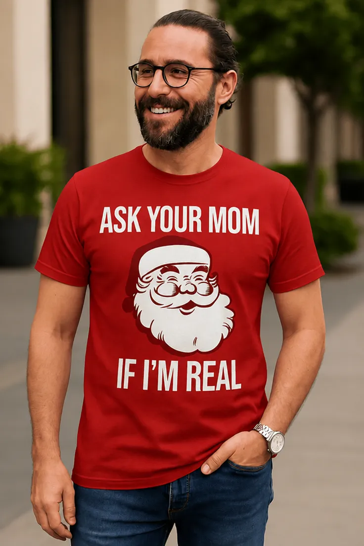 Hauska t-paita Ask your mom hauskalla ASK YOUR MOM IF I'M REAL -painatuksella