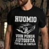 Hauska t-paita Autoista tuntikausia, jossa teksti HUOMIO VOIN PUHUA AUTOISTA TUNTEJA JA TUNTEJA.